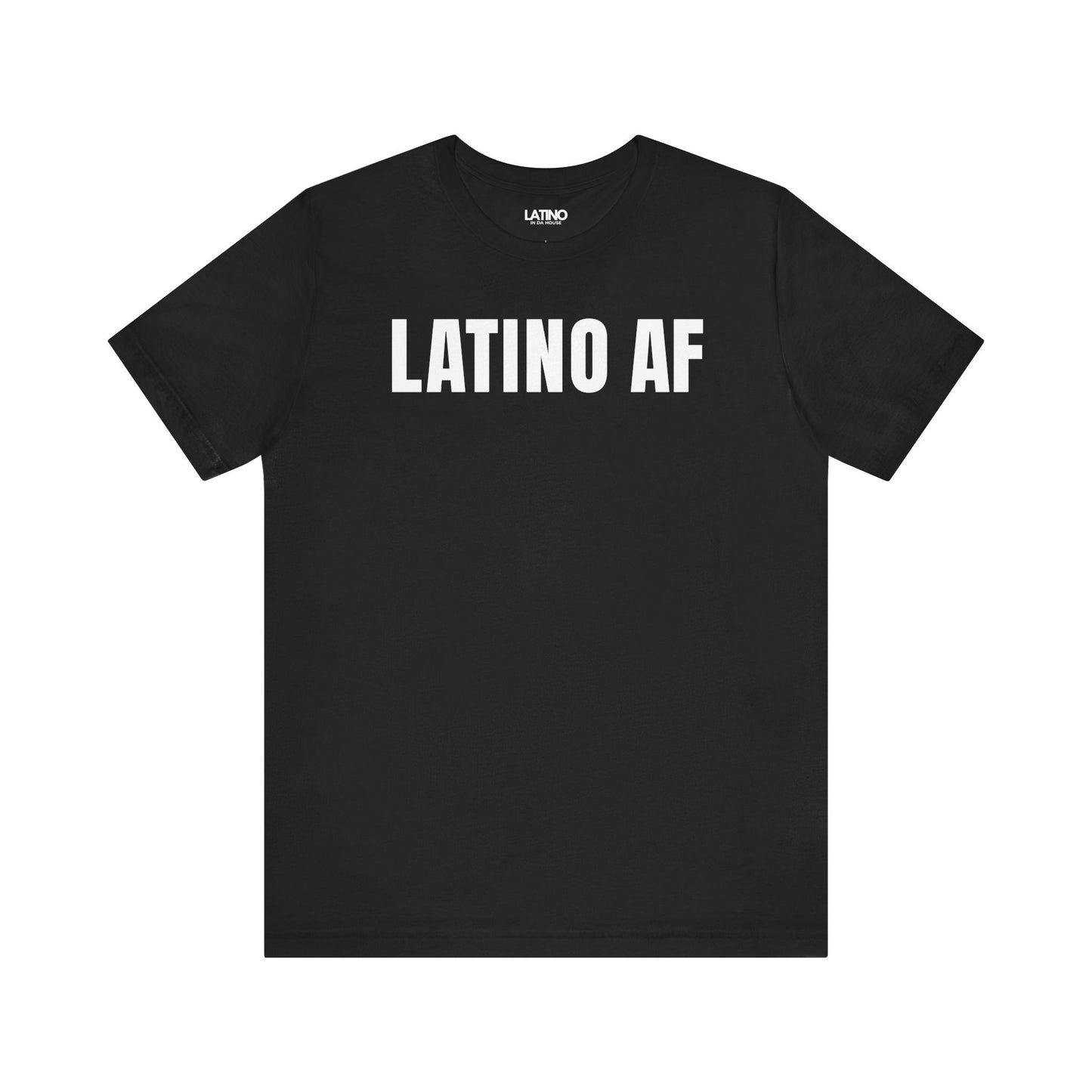 Black Latino AF t-shirt bold Latino pride
graphic tee streetwear Latino In Da House