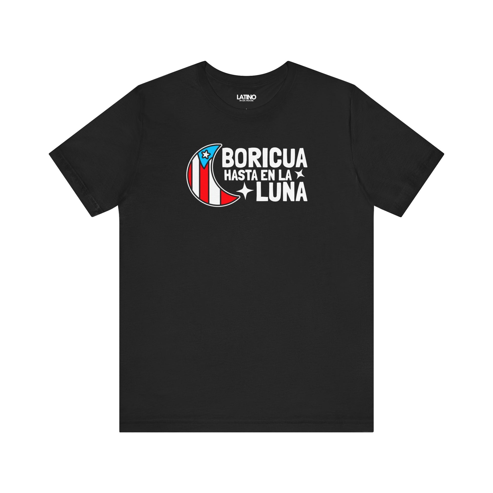 Boricua Hasta en la Luna 1-Shirt in Black
- PR flag moon and stars design. Latino
In Da House