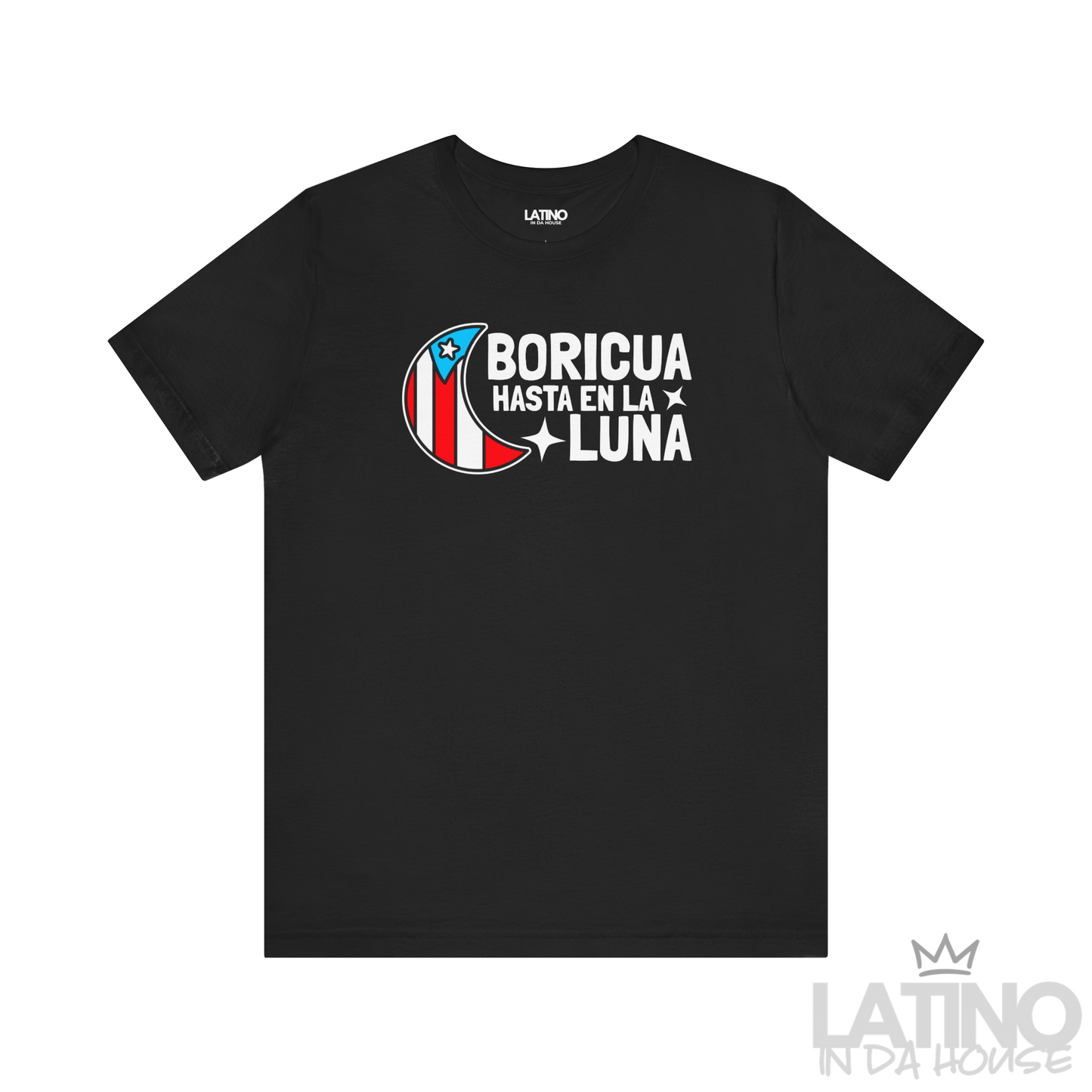 Boricua Hasta en la Luna T-Shirt in Black — PR flag moon and stars design. Latino In Da House
