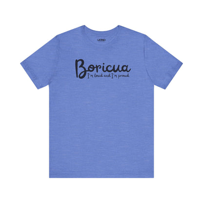 Blue Heather 'Boricua I'm Loud and I'm Proud' T-shirt featuring black script lettering by Latino In Da House.