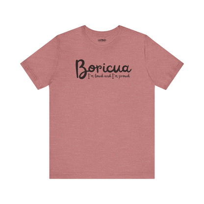 Mauve Heather 'Boricua I'm Loud and I'm Proud' T-shirt with black handwritten-style text by Latino In Da House.