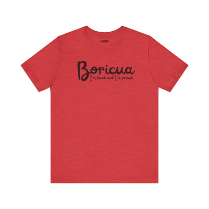 Red Heather 'Boricua I'm Loud and I'm Proud' T-shirt with black script text by Latino In Da House.