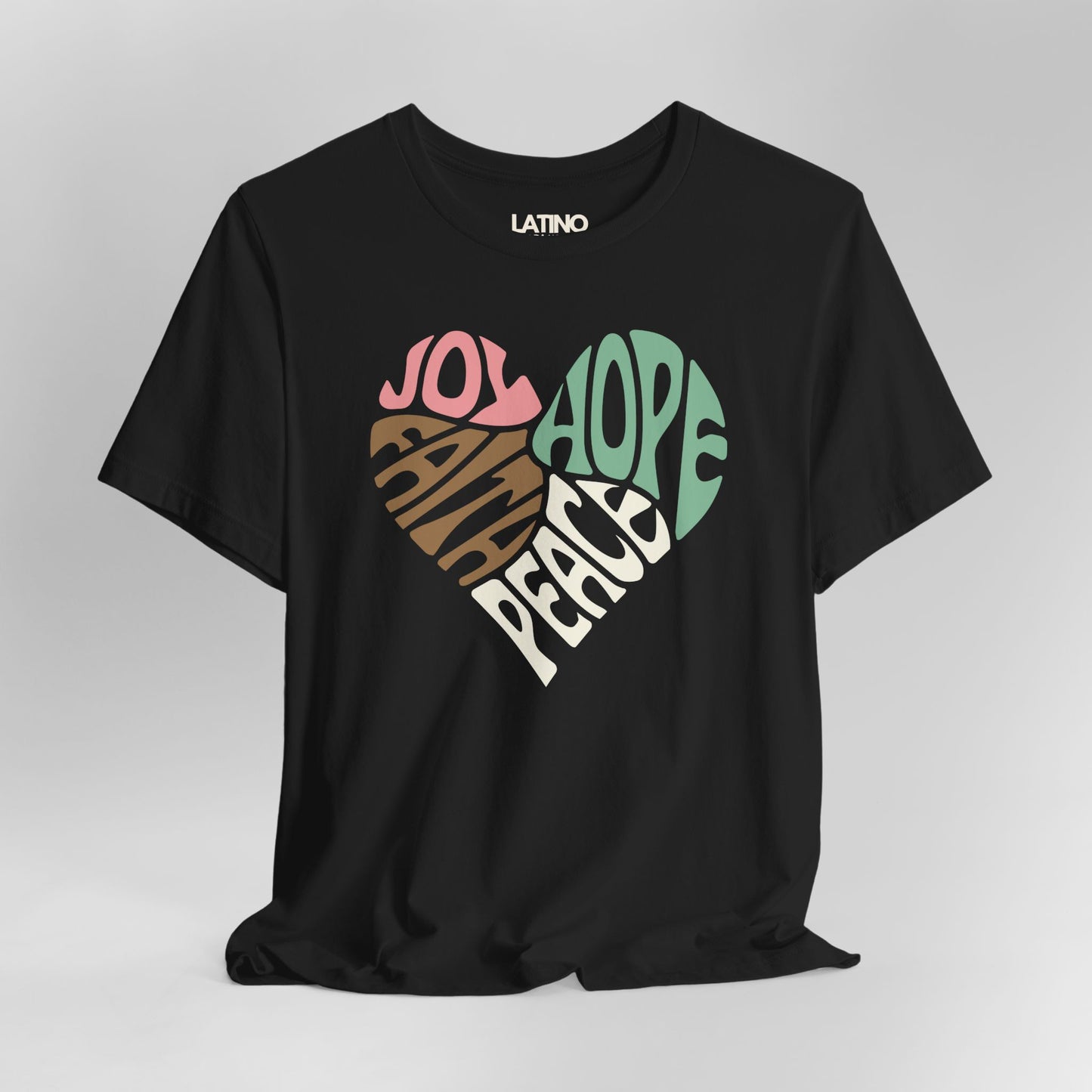 Close Up Joy, Hope, Peace, Faith Heart Black T-Shirt- Latino In Da House 