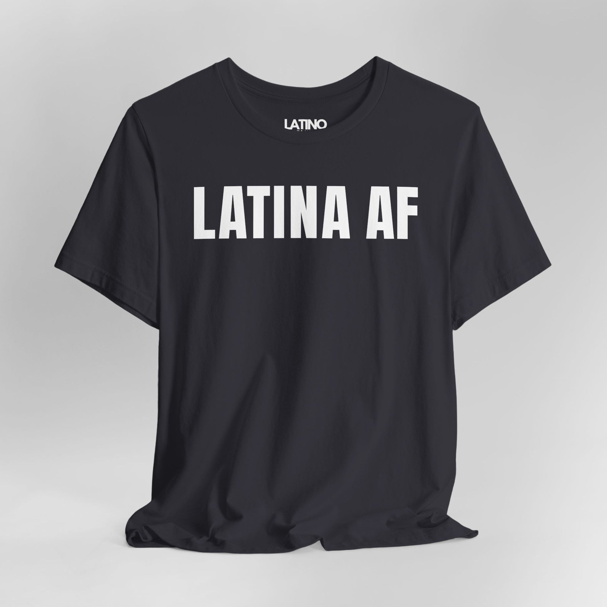 Close Up Latina AF bold dark grey t-shirt. Latino In Da House