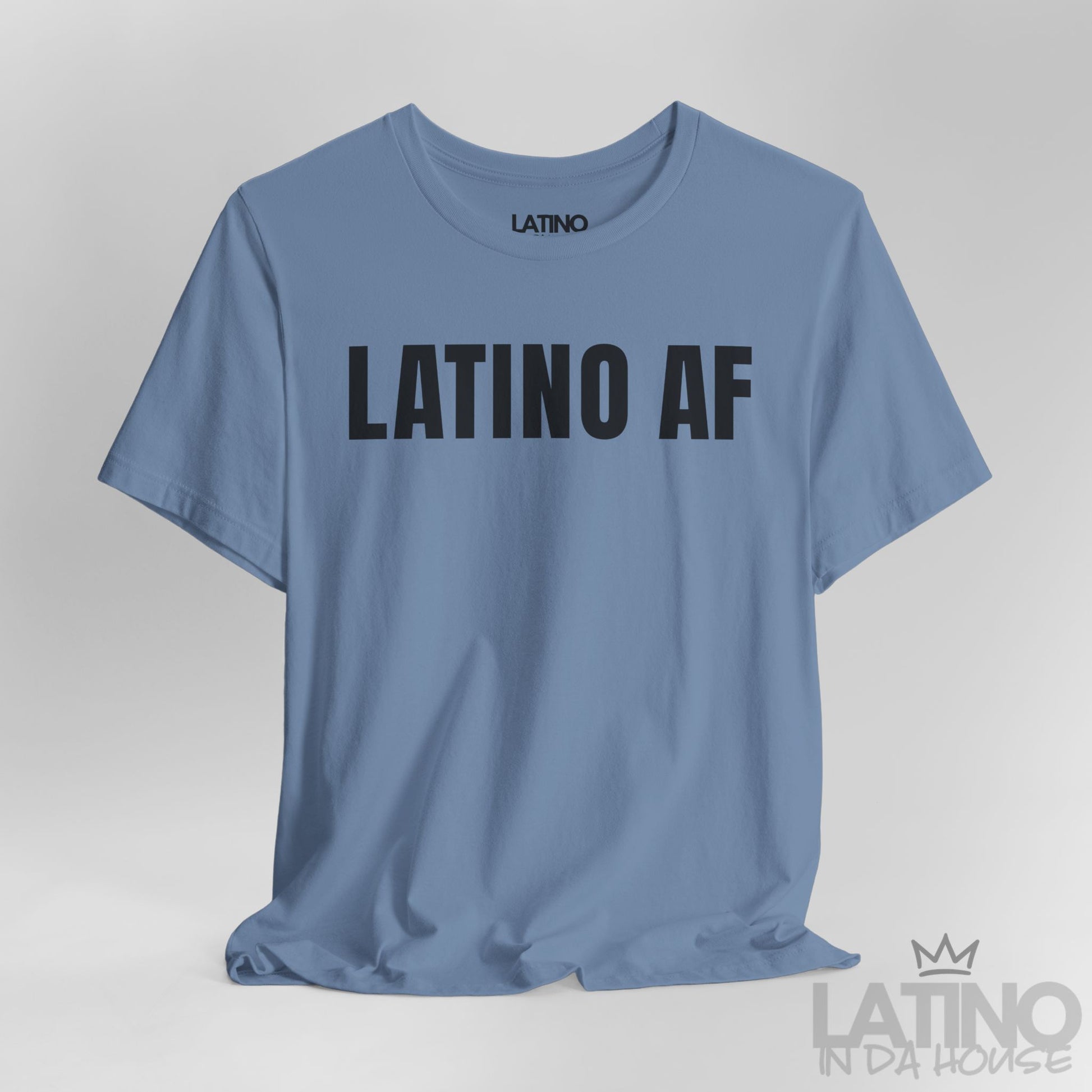 Close Up Steel Blue Latino AF T-shirt with bold white text Latino pride graphic tee. By Latino In Da House