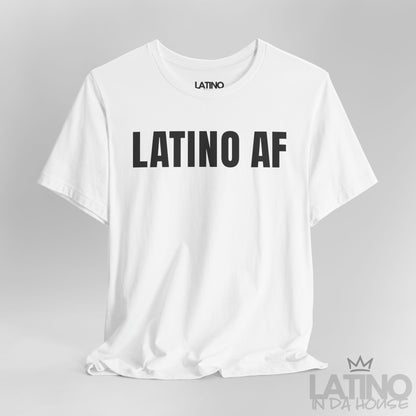 Close Up White Latino AF T-shirt with bold white text Latino pride graphic tee. By Latino In Da House
