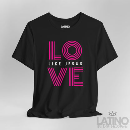 Close Up LOVE Like Jesus t-shirt in black with pink retro typography. Latino In Da House 