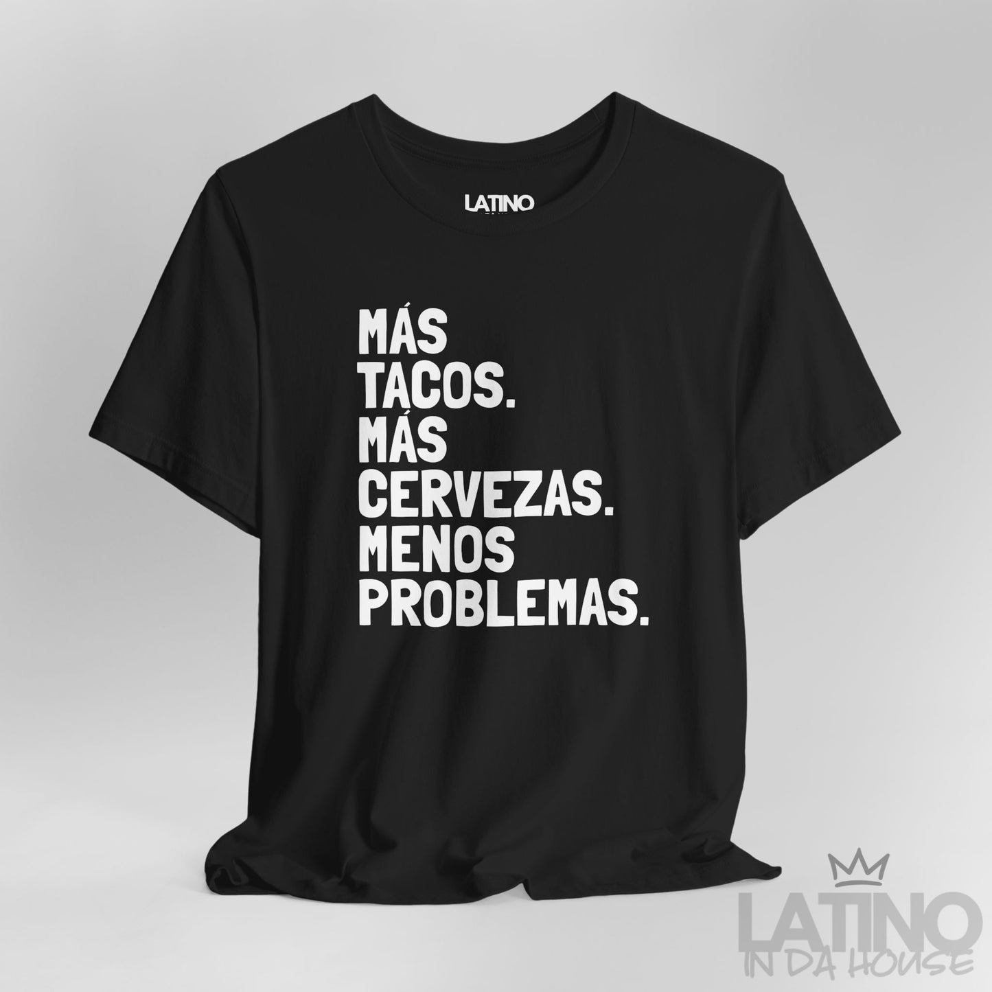 Close Up Tacos Más Cervezas Menos Problemas T-Shirt in black — bold Latino foodie tee for taco and beer lovers. Latino In Da House