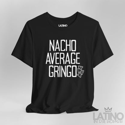 "Nacho Average Gringo" T-Shirt