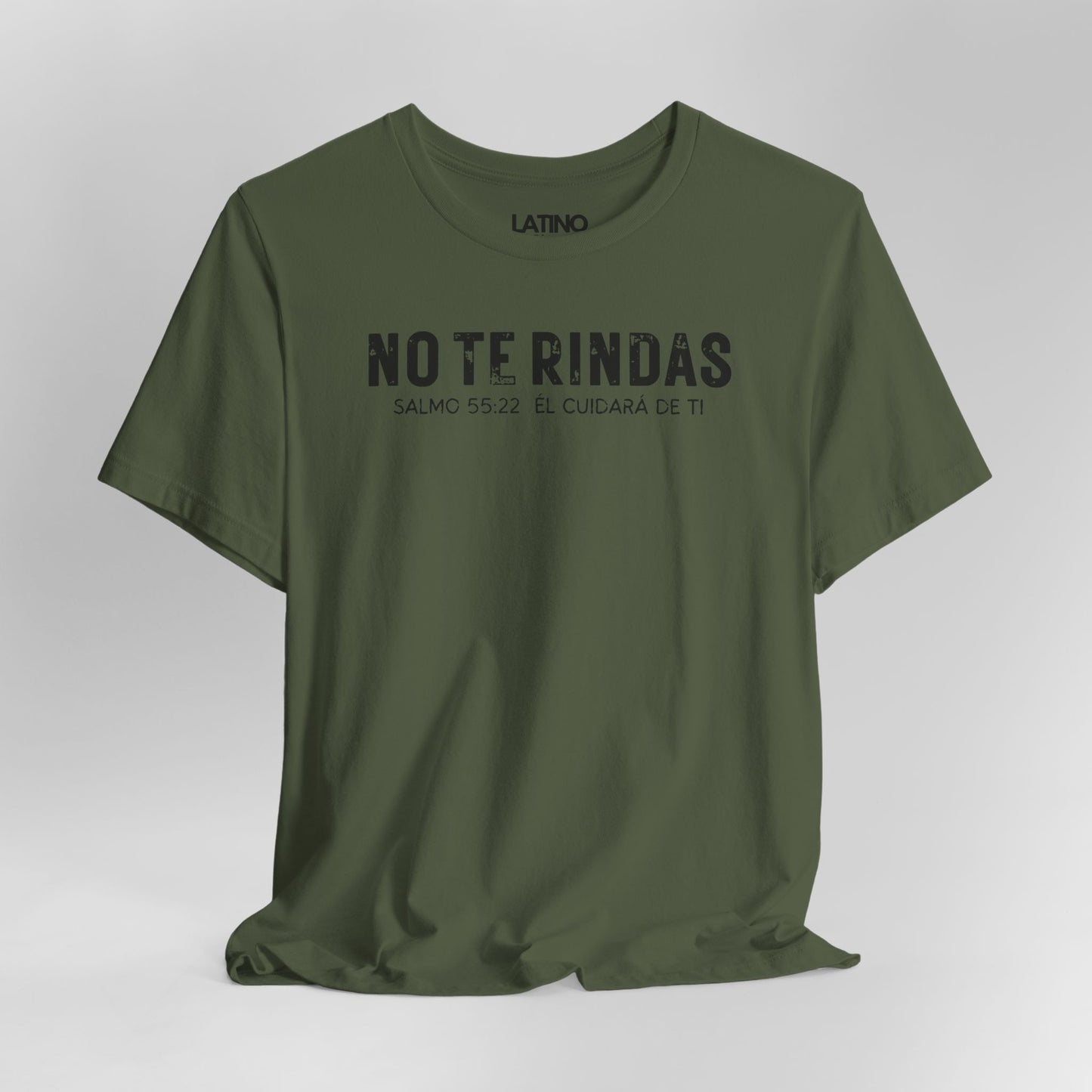 Close Up No Te Rindas Spanish Faith Military Green T-Shirt. Latino In Da House 