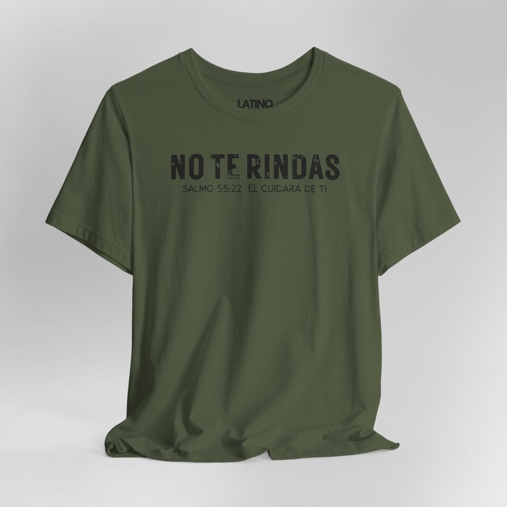 Close Up No Te Rindas Spanish Faith Military Green T-Shirt. Latino In Da House 