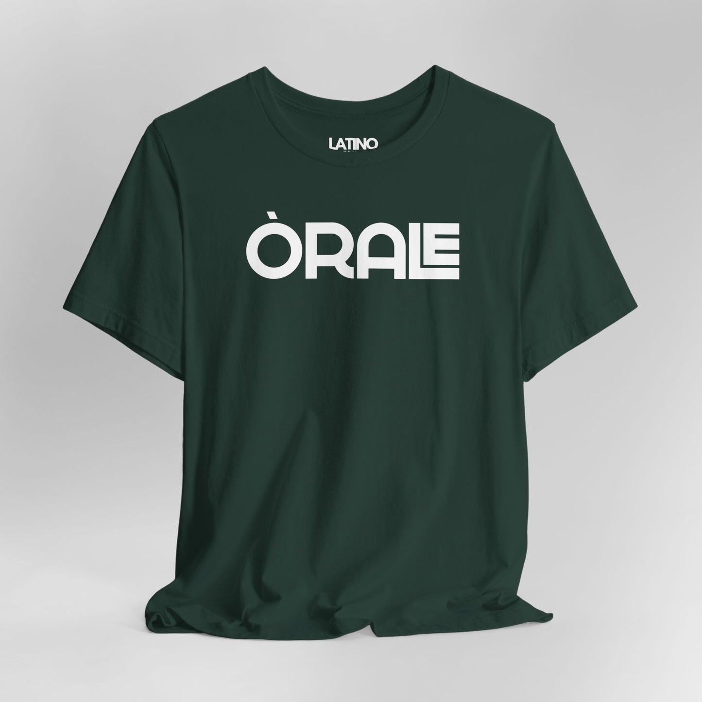 Close Up ORALE T-Shirt in forest green - bold Latino slang tee with white text, minimalist streetwear design by Latino In Da House.