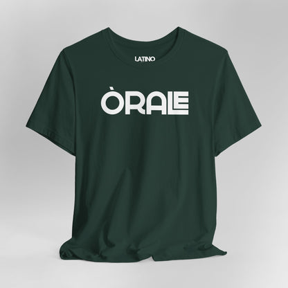 Close Up ORALE T-Shirt in forest green - bold Latino slang tee with white text, minimalist streetwear design by Latino In Da House.