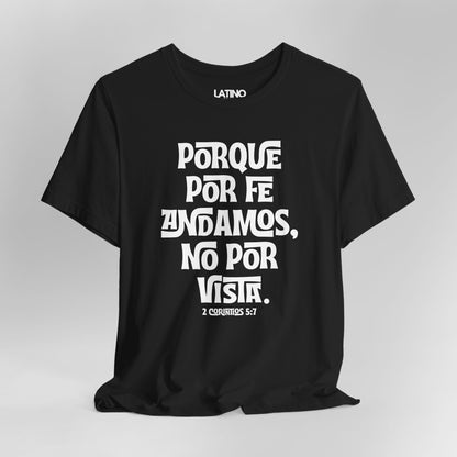 Close Up Porque Por Fe Andamos No Por Vista Spanish Faith Black T-Shirt. Latino In Da House 