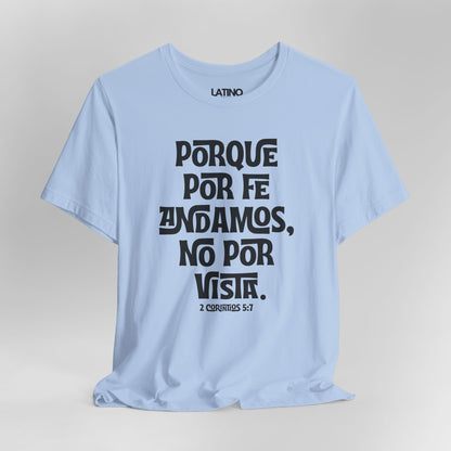Close Up Porque Por Fe Andamos No Por Vista Spanish Faith Baby Blue T-Shirt. Latino In Da House 
