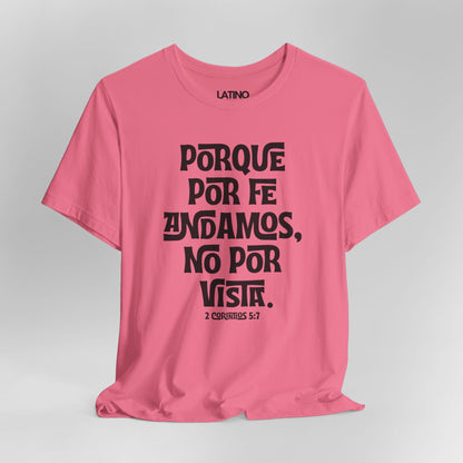 Close Up Porque Por Fe Andamos No Por Vista Spanish Faith Charity Pink T-Shirt. Latino In Da House 