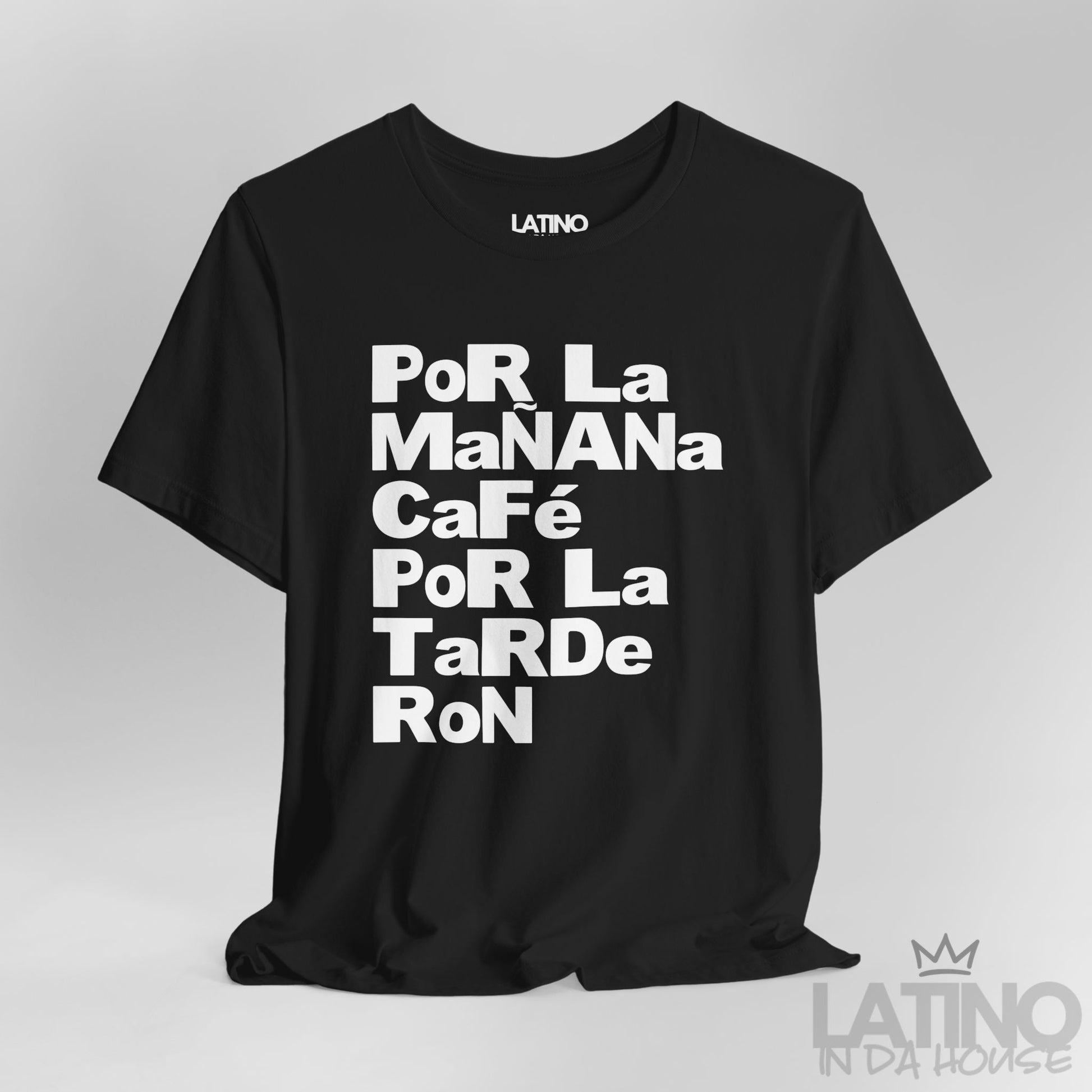 Close Up Black Por La Mañana Café Por La Tarde Ron T-Shirt by Latino In Da House