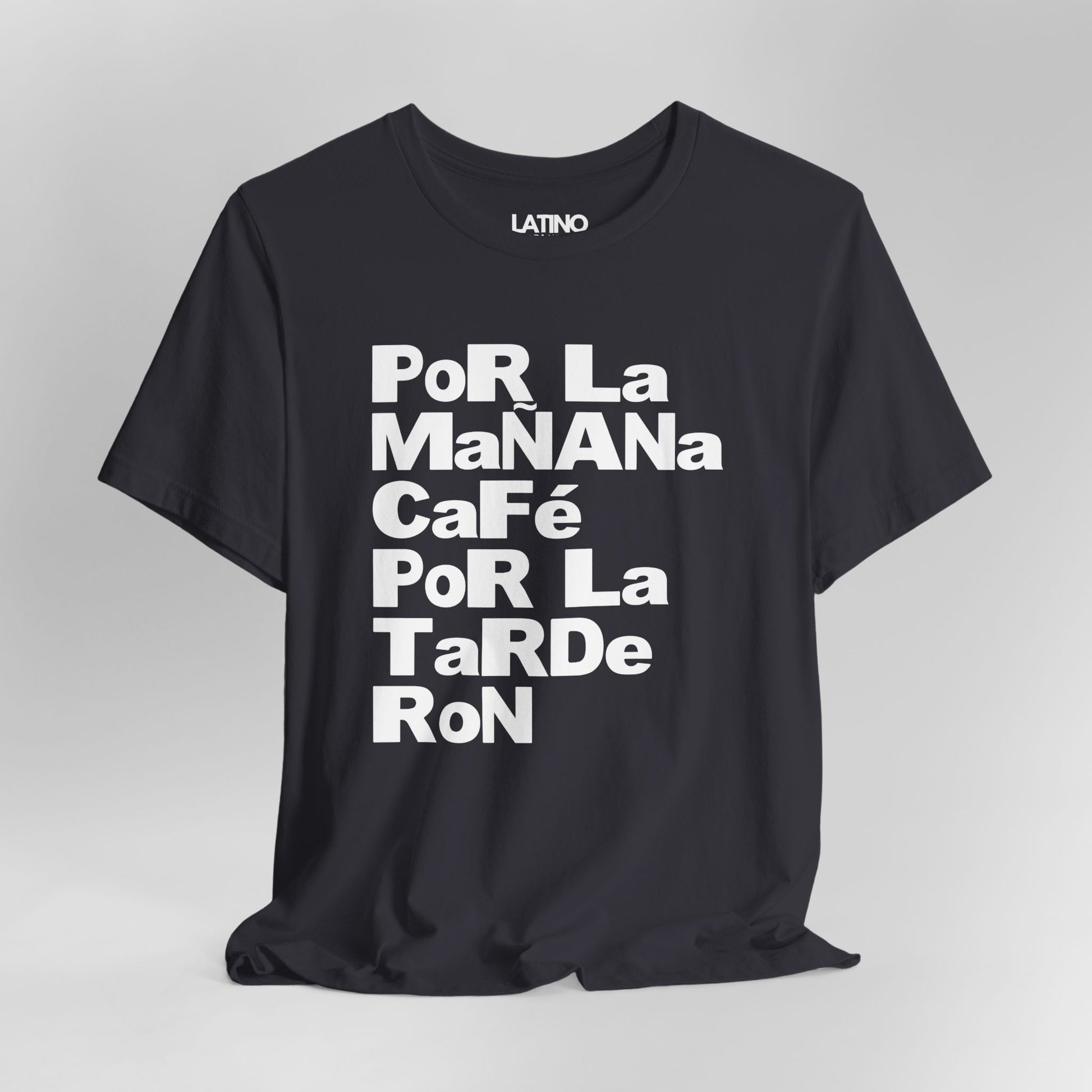 Close Up Dark Grey Por La Mañana Café Por La Tarde Ron T-Shirt by Latino In Da House