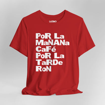 Close Up Red Por La Mañana Café Por La Tarde Ron T-Shirt by Latino In Da House