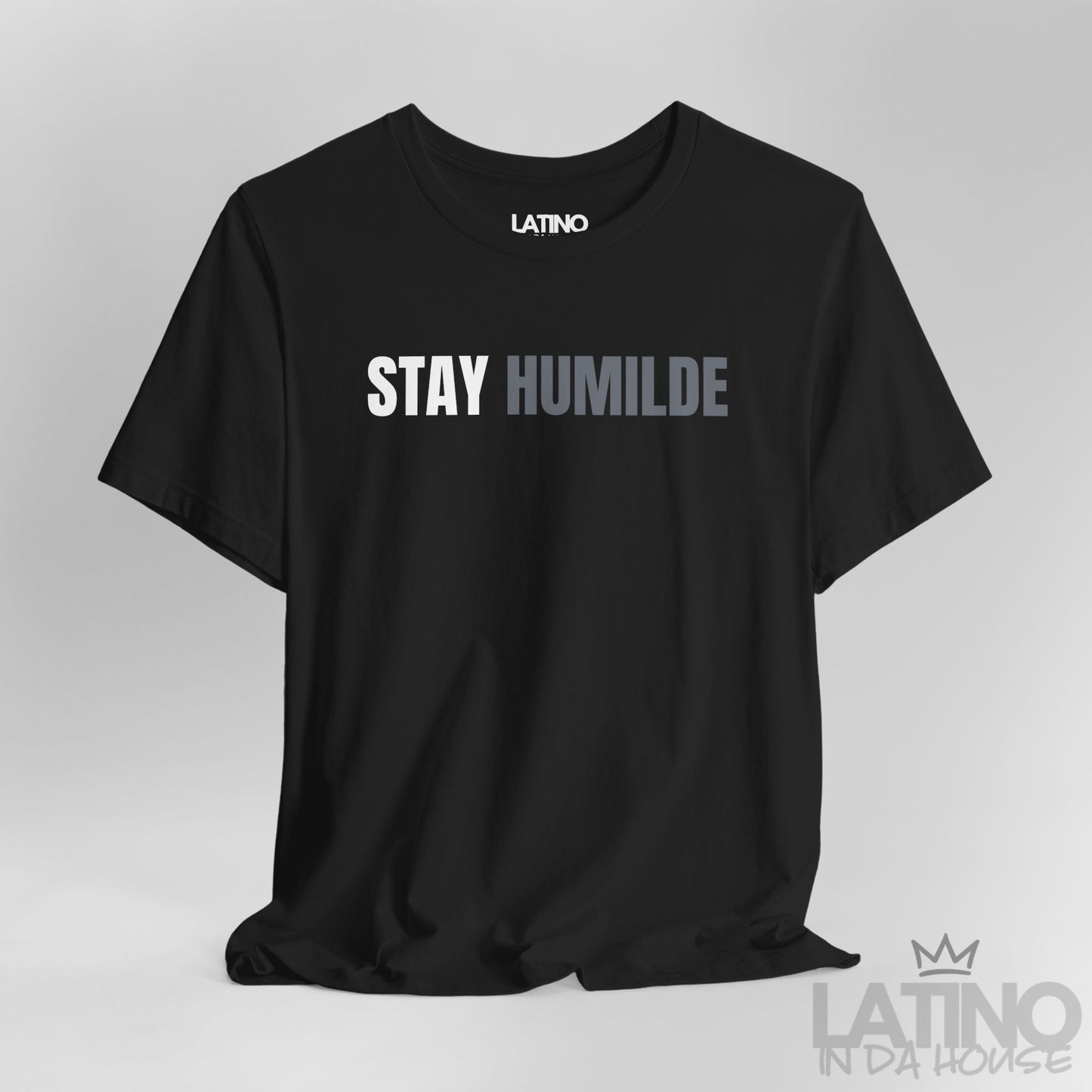 Close Up Black Stay Humilde T-shirt with white text, minimalist Latino streetwear design promoting humility. Latino In Da House