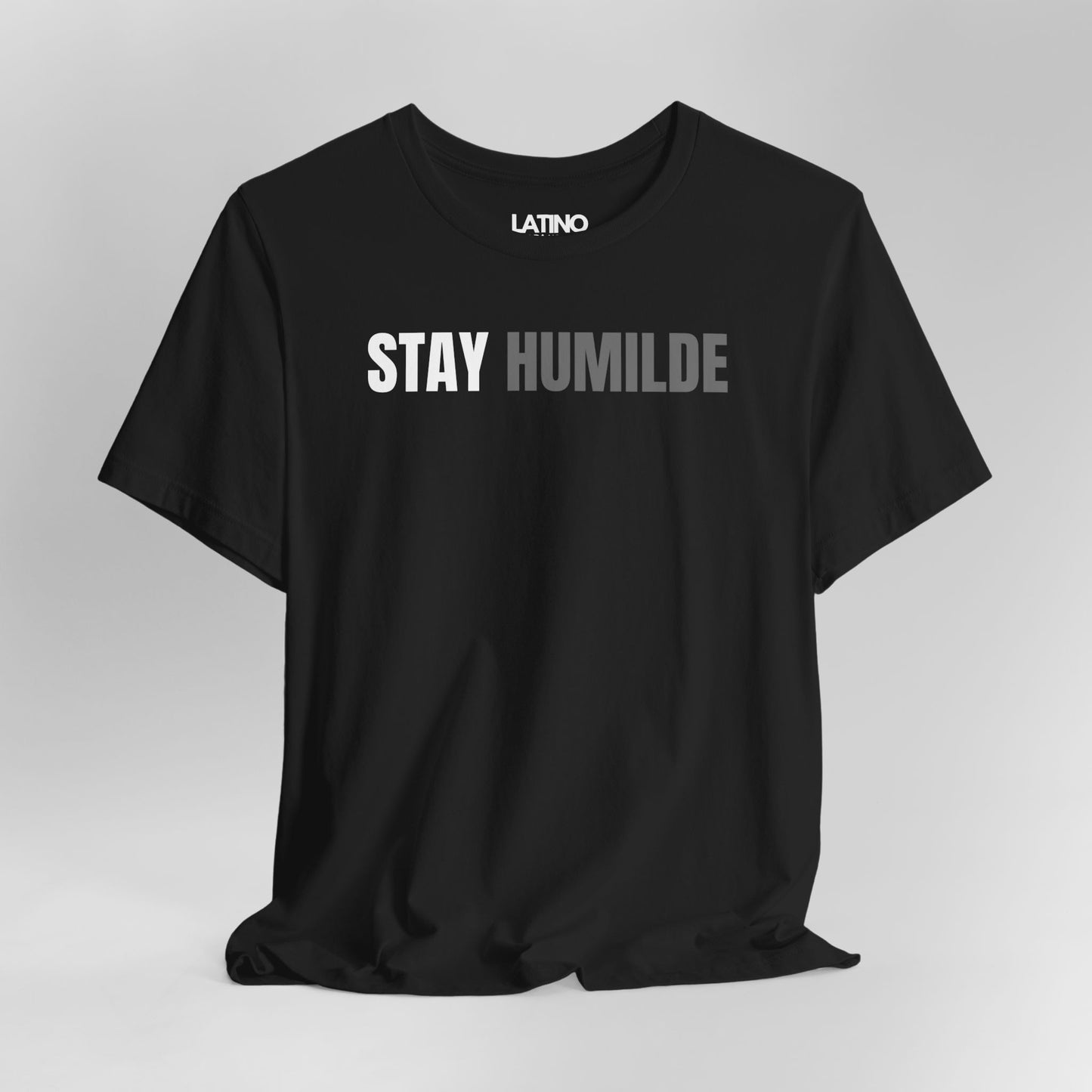 Close Up Black Stay Humilde 1-shirt with white text, minimalist Latino streetwear design promoting humility. Latino In Da
House