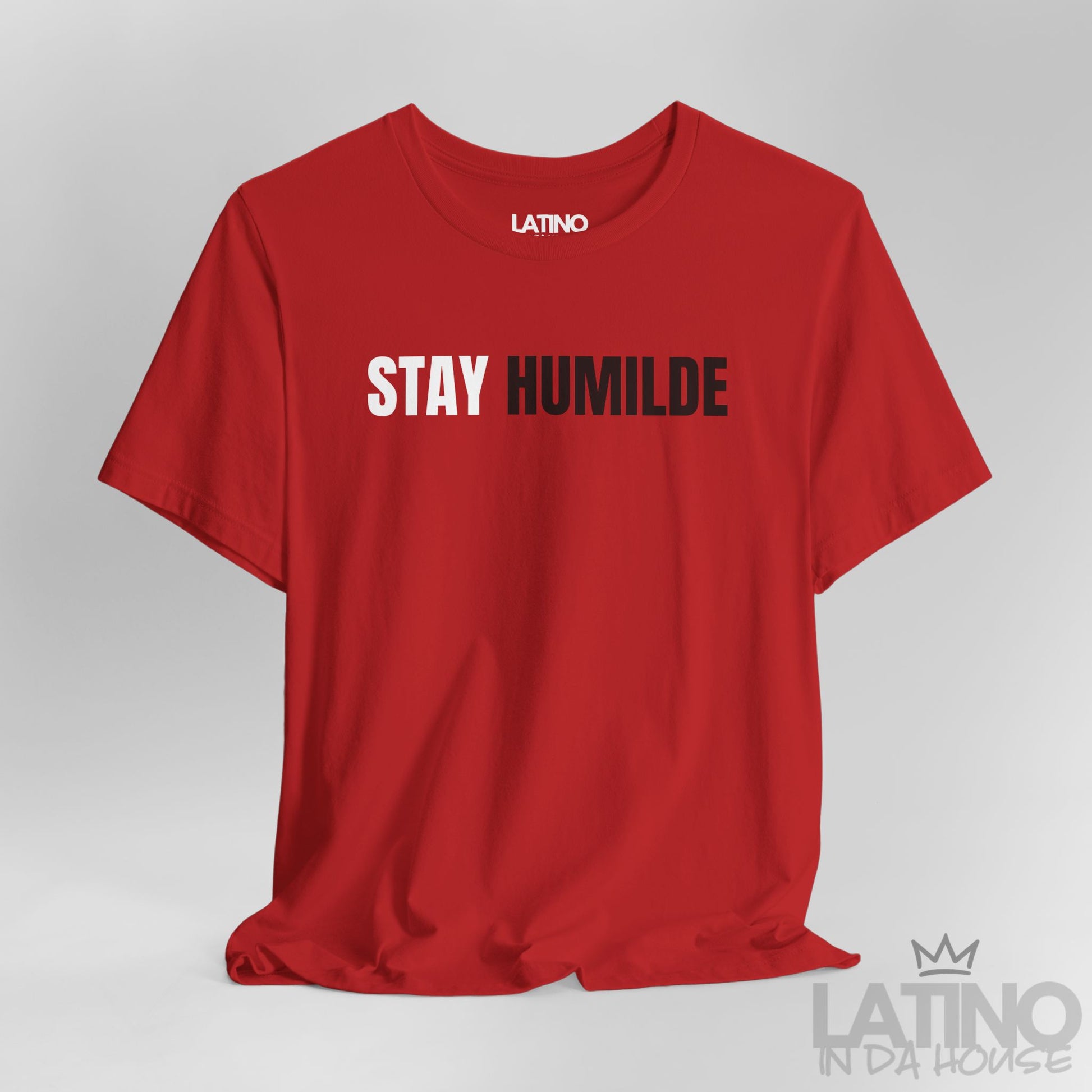 Close Up Red Stay Humilde T-shirt with bold white and black lettering, Spanglish urban style design. Latino In Da House