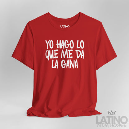 Close Up Red Yo Hago Lo Que Me Da La Gana T-Shirt — Latino attitude style. Latino In Da House 