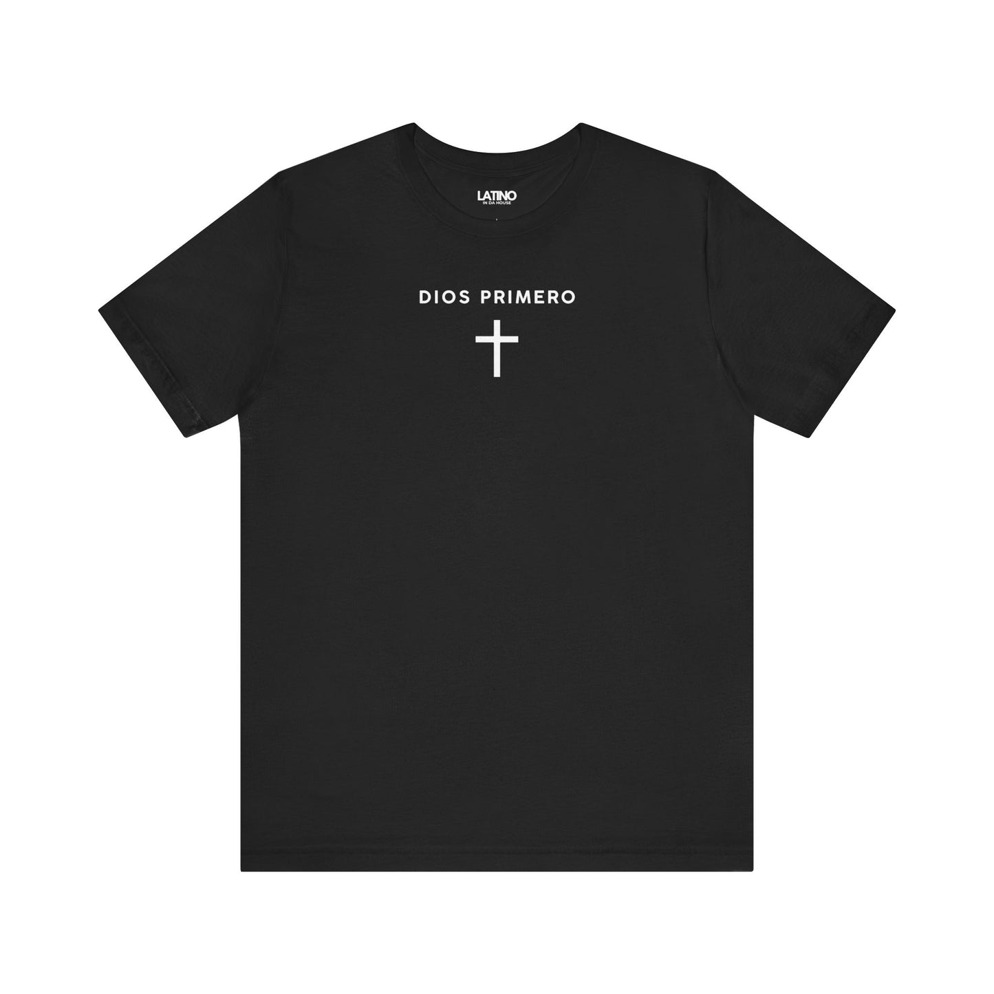 Dios Primero Faith Latino Minimalist Black T-Shirt. Latino In Da House