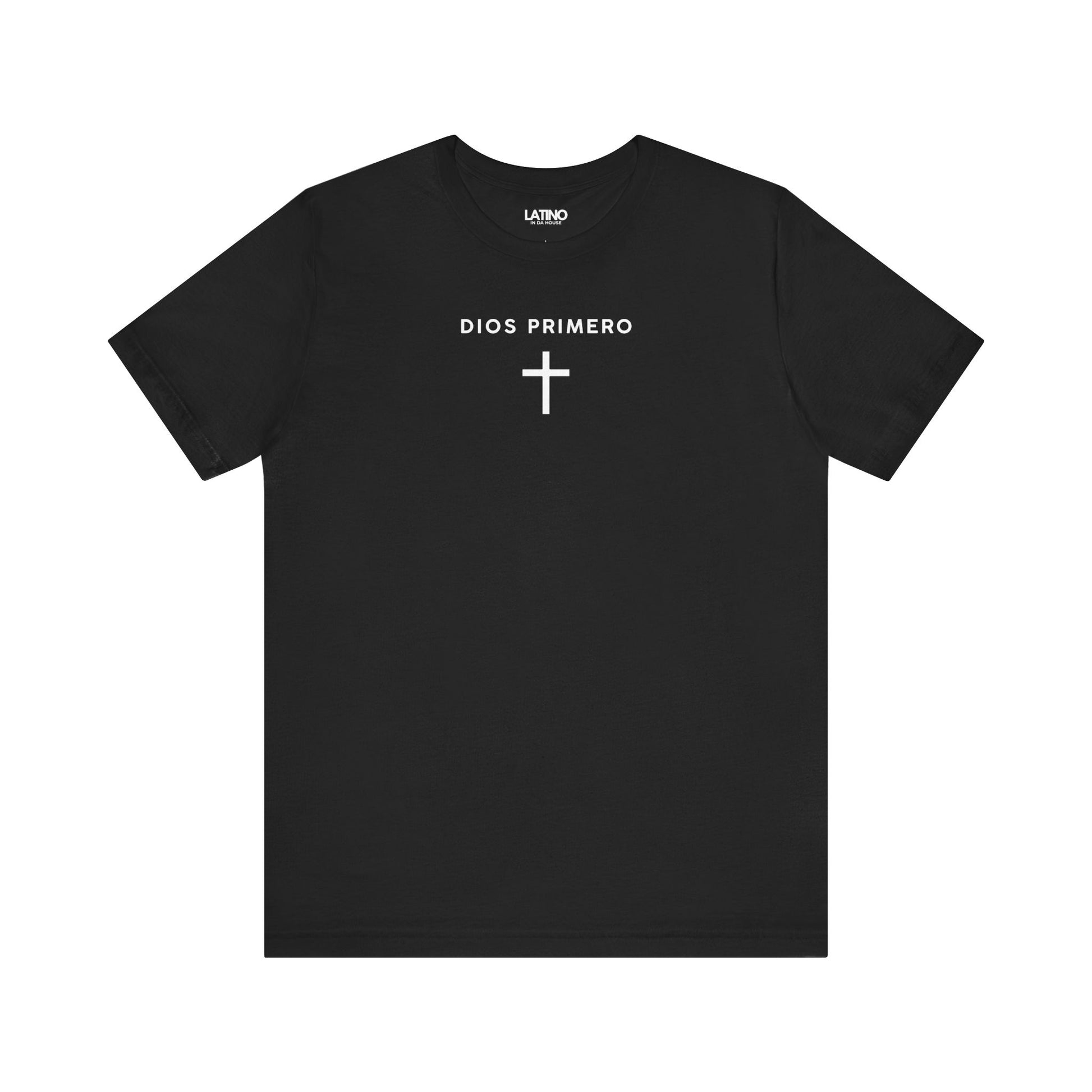 Dios Primero Faith Latino Minimalist Black T-Shirt. Latino In Da House