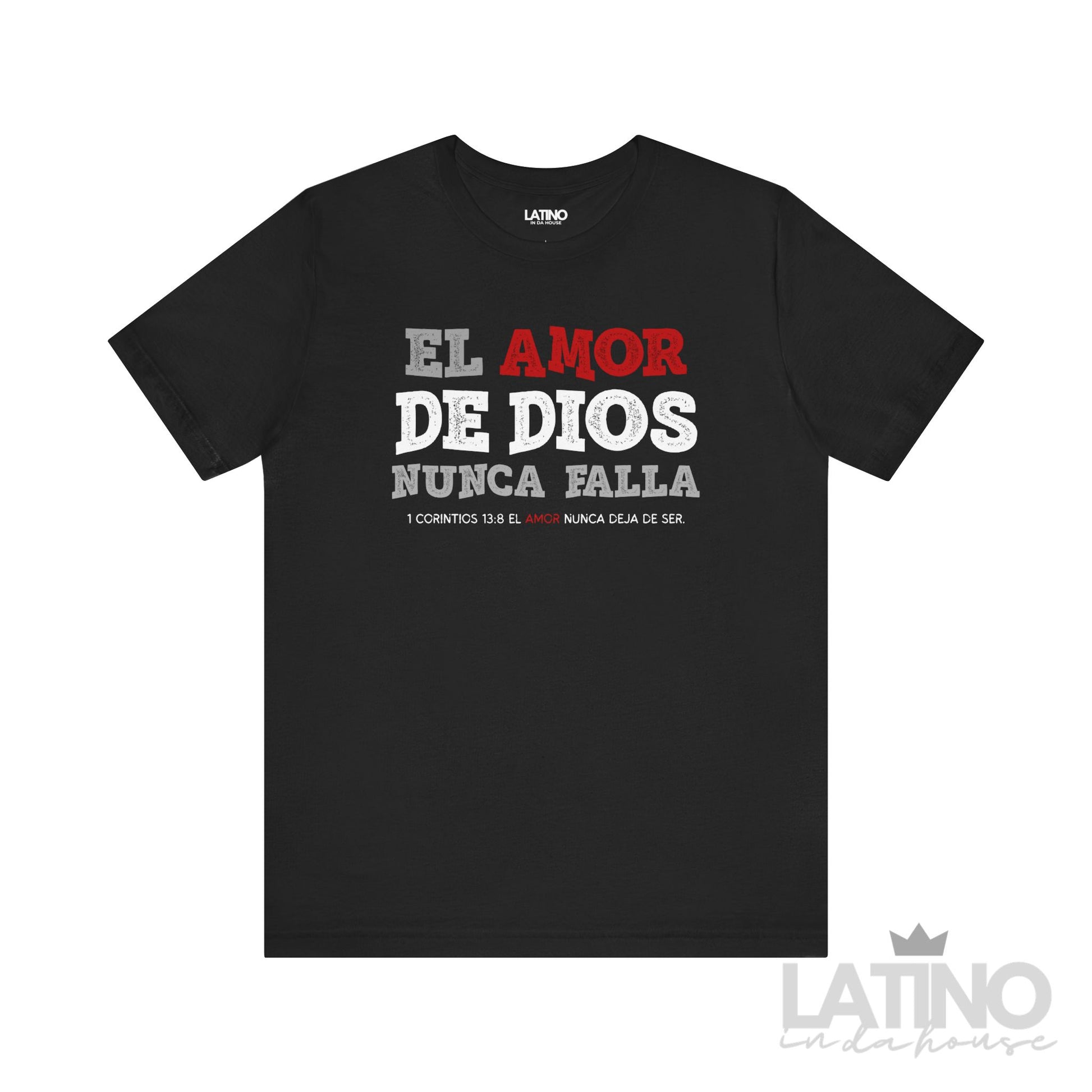 El Amor de Dios Nunca Falla 1 Corintios 13:8 Faith T-Shirt in black – Latino In Da House