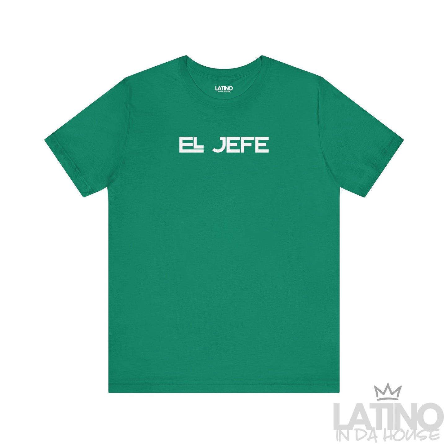 El Jefe t-shirt in kelly green with bold white lettering. Latino In Da House 