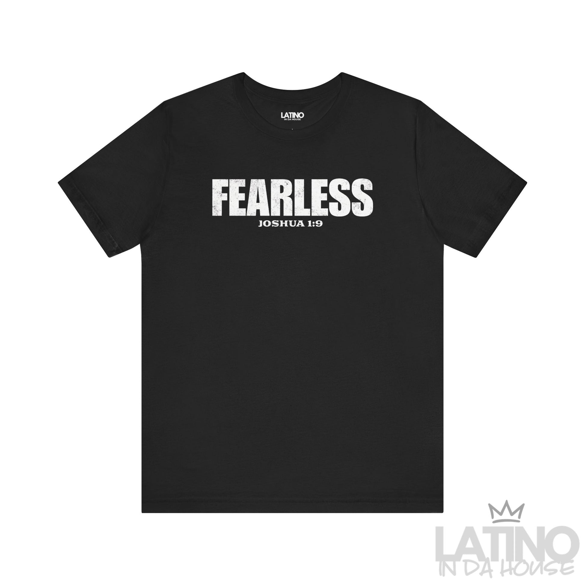 Fearless T-Shirt in black featuring bold white text and Joshua 1:9 faith message. Latino In Da House 