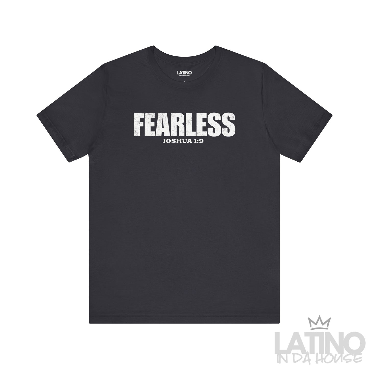 Fearless T-Shirt in dark grey featuring bold white text and Joshua 1:9 faith message. Latino In Da House 
