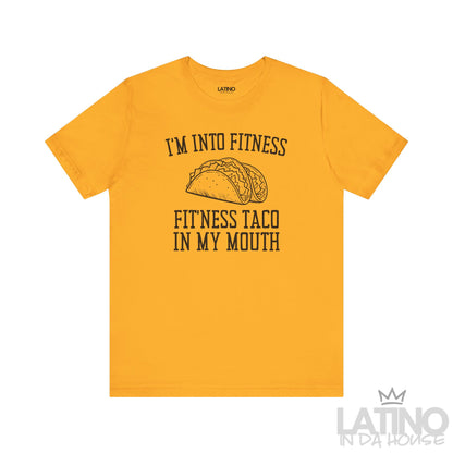 I’m Into Fitness T-Shirt in gold with taco graphic — perfect for taco lovers with humor. Latino In Da House