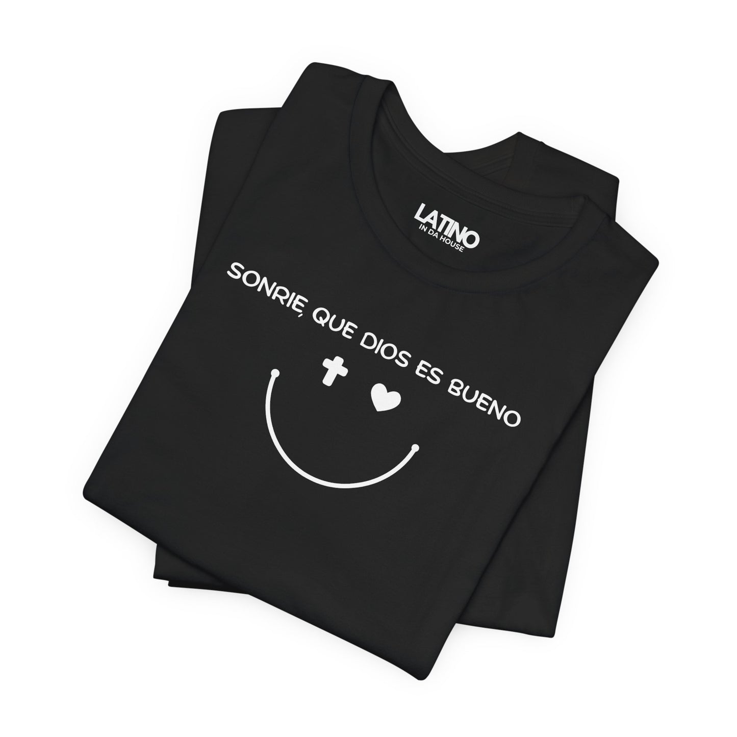 Folded up Sonrie que dios es bueno black t-shirt. Latino In Da House 