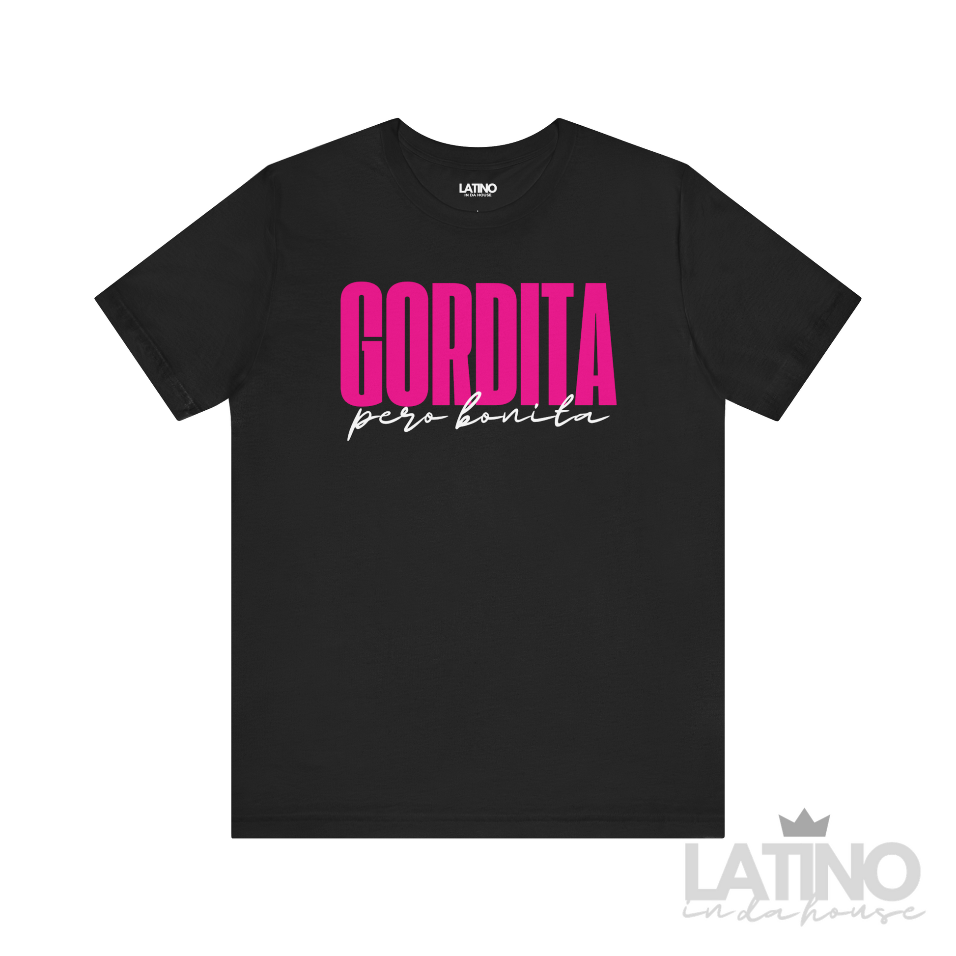 Gordita Pero Bonita T-Shirt in black with bold pink and white text – Latino In Da House apparel