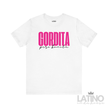Gordita Pero Bonita T-Shirt in white with bold pink and black text – Latino In Da House apparel