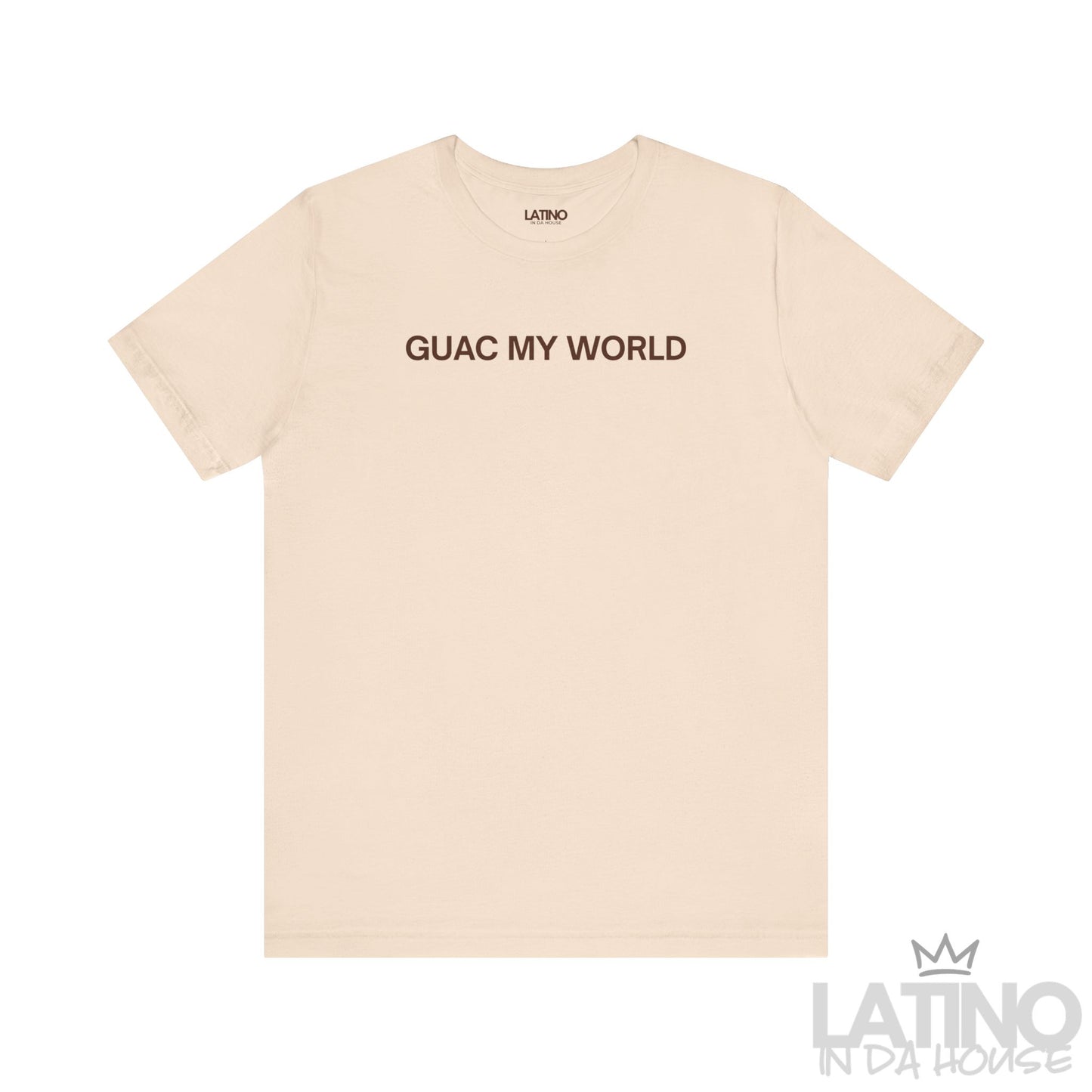 Guac My World T-Shirt in soft cream with brown text — stylish and fun guacamole tee. Latino In Da House 