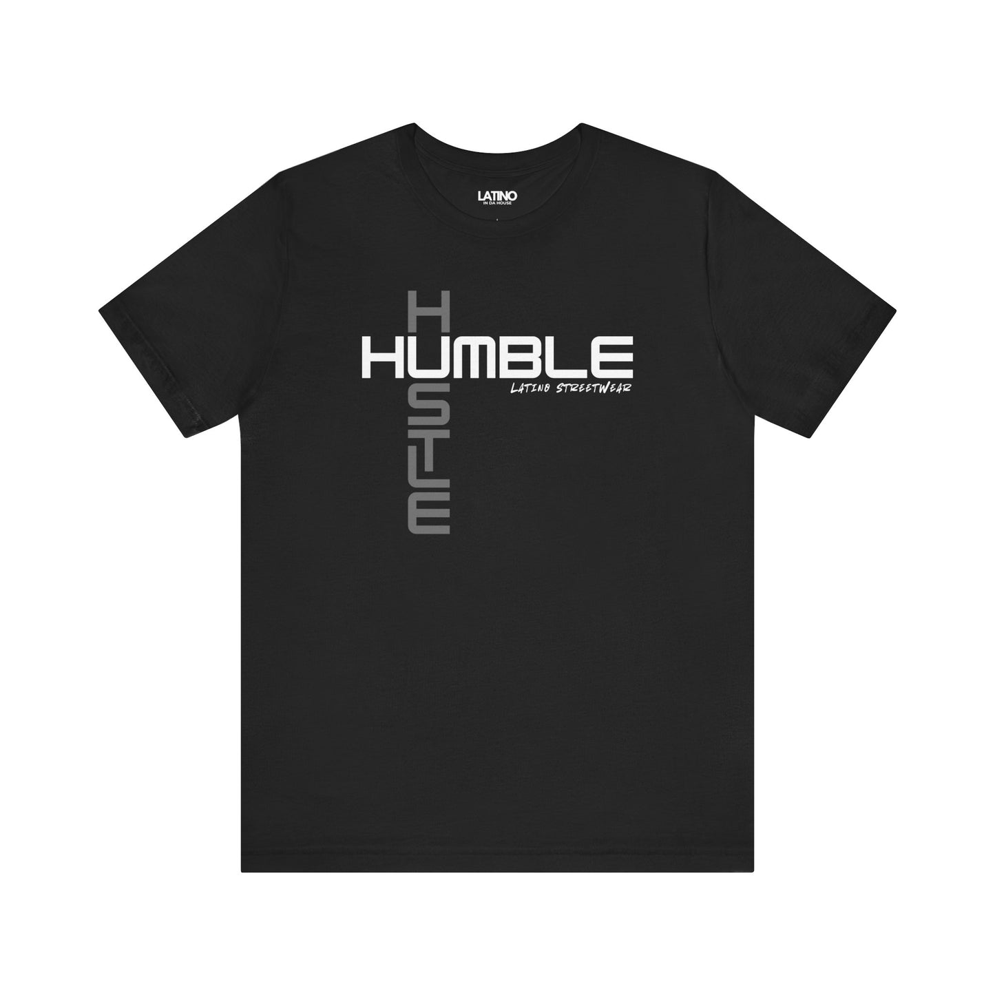 Black "HUMBLE HUSTLE" Latino
Streetwear T-Shirt. Latino In Da House