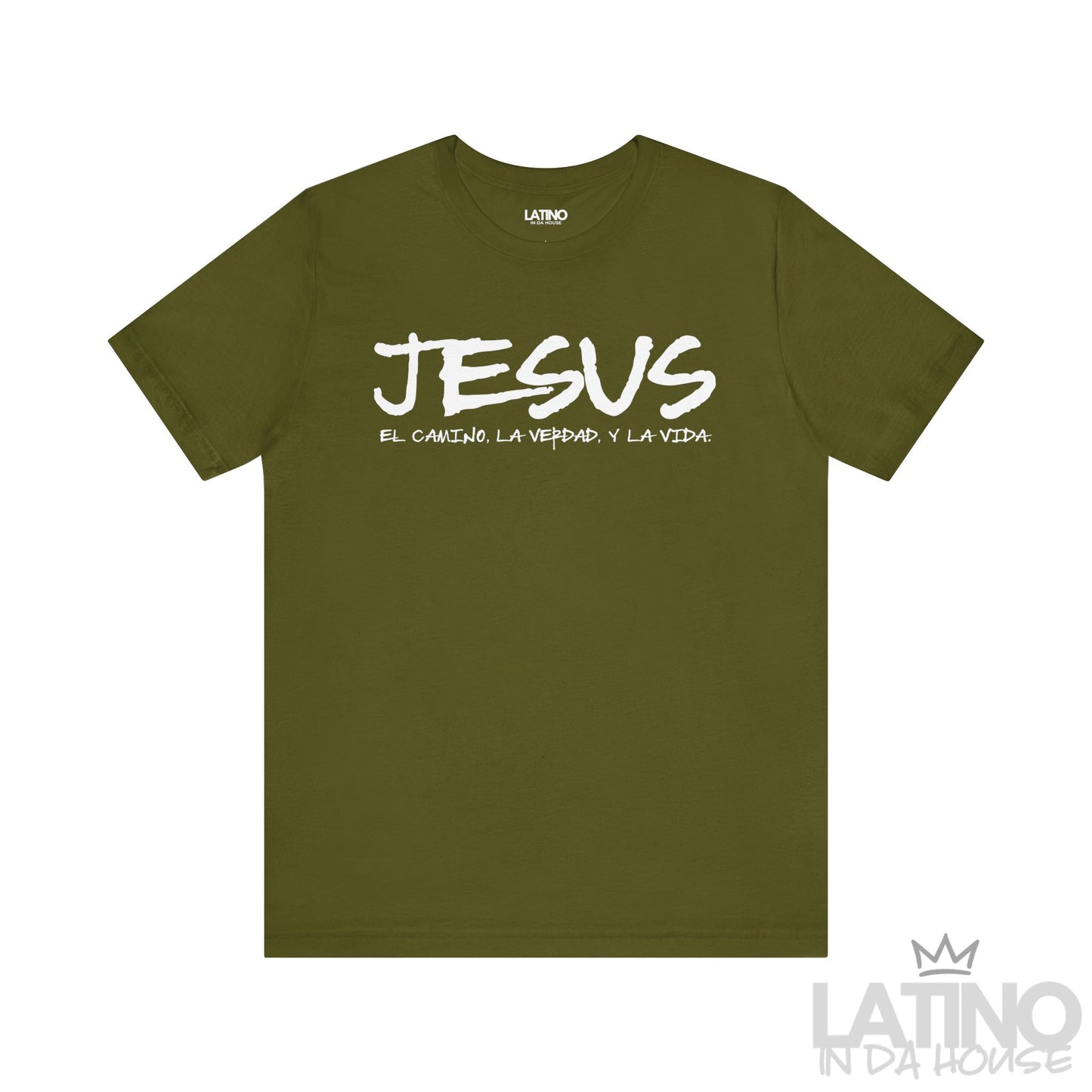 Olive JESÚS t-shirt with white text ‘El Camino, La Verdad, y La Vida. Latino In Da House 