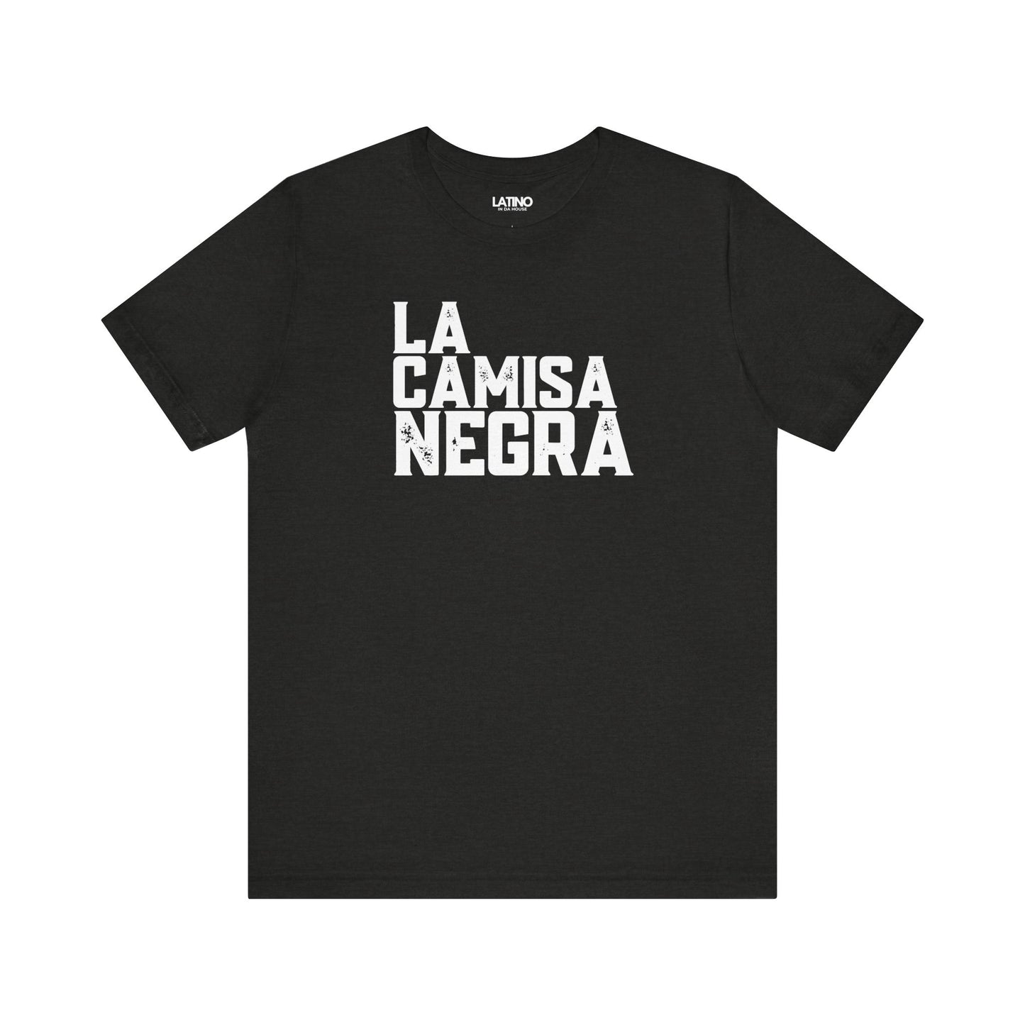 La Camisa Negra Distressed T-Shirt in black heather with bold white lettering - Latino In Da House.