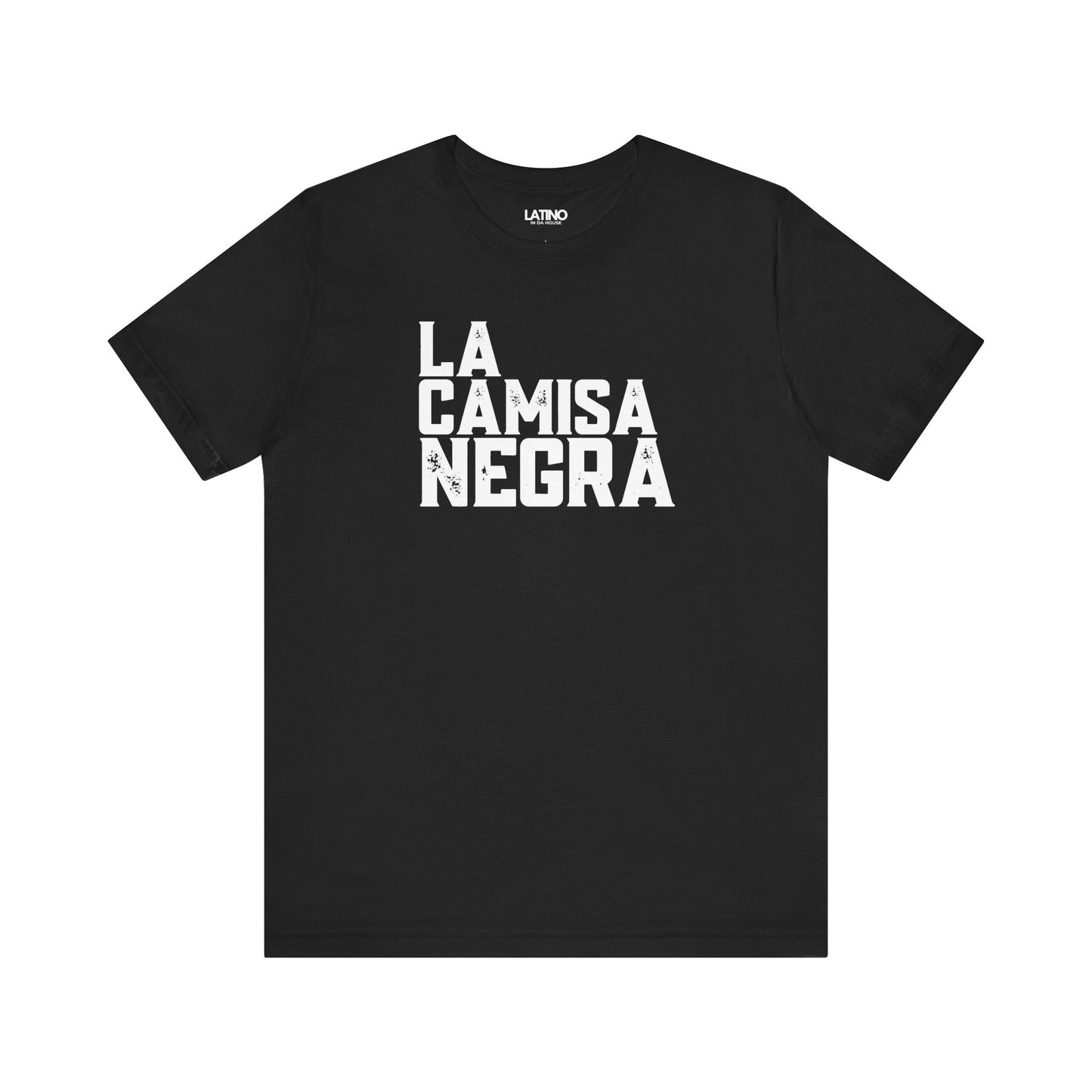 La Camisa Negra Distressed T-Shirt in black with bold white lettering - Latino In Da House.