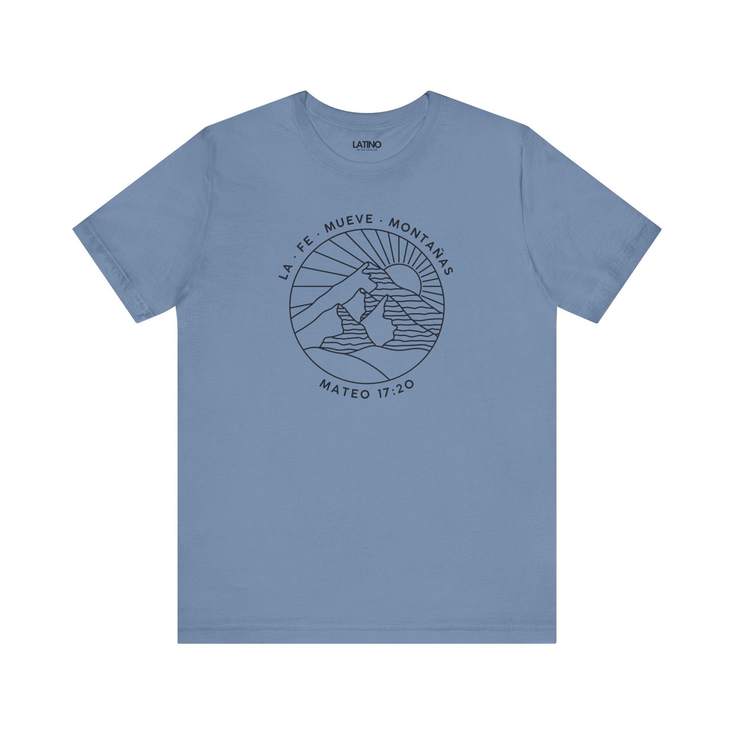 La Fe Mueve Montañas steel blue t-shirt. Latino In Da house
