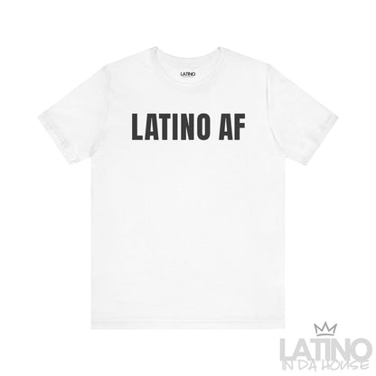 White Latino AF T-shirt with bold black text Latino pride graphic tee. By Latino In Da House