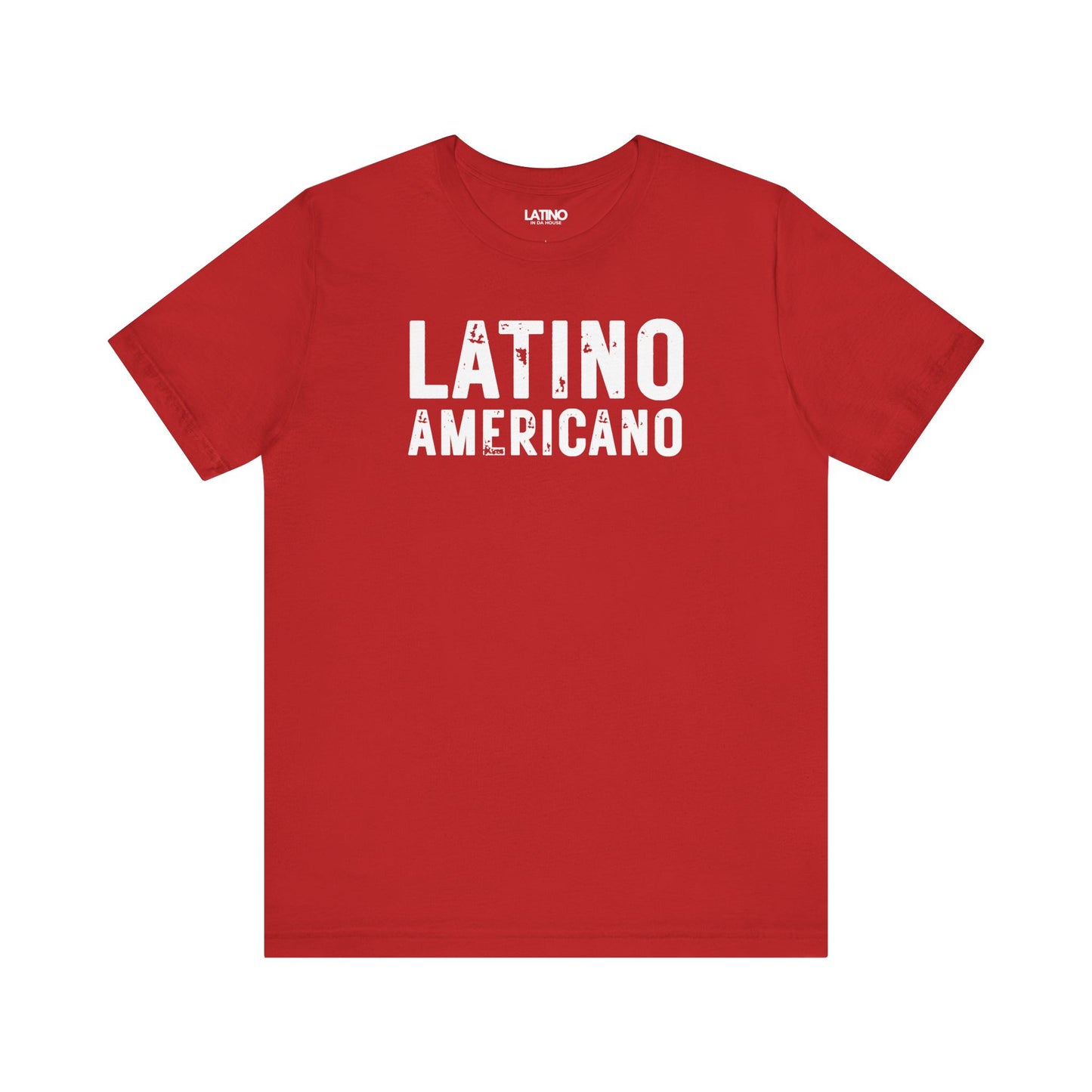 Latino Americano distressed red t-shirt.
Latino In Da House