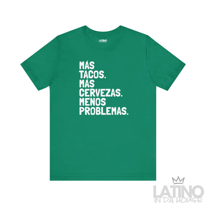 Tacos Más Cervezas Menos Problemas T-Shirt in kelly green — bold Latino foodie tee for taco and beer lovers. Latino In Da House