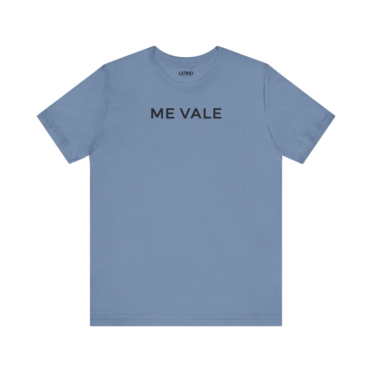 Me Vale Latino Steel Blue T-Shirt. Latino In Da House 
