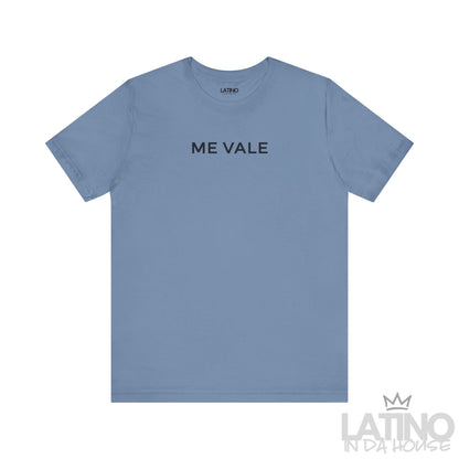Me Vale T-Shirt in Steel Blue – bold Latino attitude graphic tee. Latino In Da House 