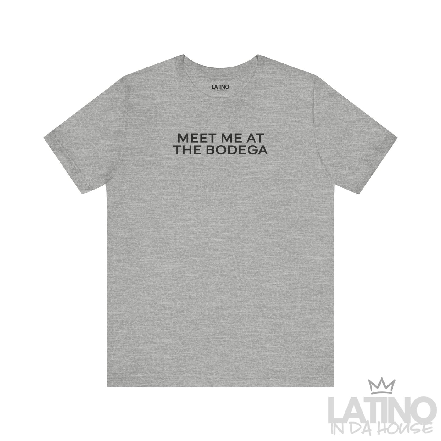 Heather grey Meet Me at the Bodega T-shirt with black text, NYC-inspired Latino culture design. Latino In Da House