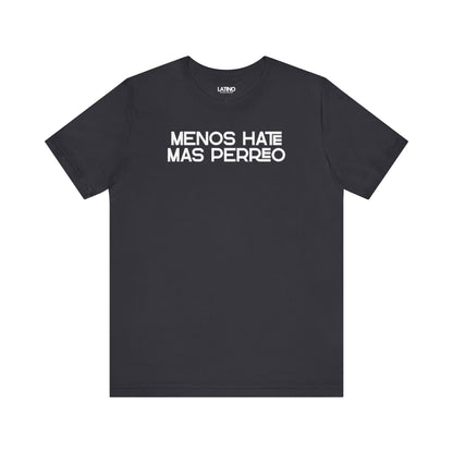 Dark Grey Menos Hate Más Perreo T-shirt with bold white text, reggaetón-inspired
Latino streetwear. Latino In Da House